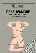 Pene d'amore: Sette racconti erotici. E-book. Formato PDF ebook