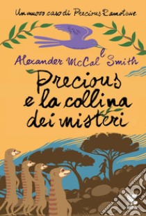 Precious e la collina dei misteri: Un nuovo caso di Precious Ramotswe. E-book. Formato PDF ebook di Alexander McCall Smith