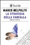 La strategia della farfalla. E-book. Formato EPUB ebook di Marco Belpoliti