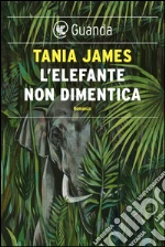 L'elefante non dimentica. E-book. Formato EPUB