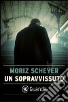 Un sopravvissuto. E-book. Formato EPUB ebook