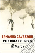 Vite brevi di idioti. E-book. Formato EPUB ebook