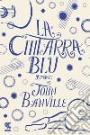 La chitarra blu. E-book. Formato EPUB ebook