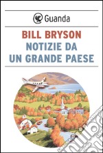 Notizie da un grande paese. E-book. Formato PDF ebook