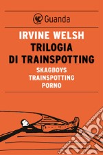 Trilogia di Trainspotting. E-book. Formato EPUB