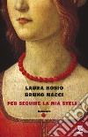 Per seguire la mia stella. E-book. Formato EPUB ebook di Laura Bosio