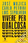 Vivere per qualcosa. E-book. Formato EPUB ebook