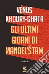 Gli ultimi giorni di Mandel'stam. E-book. Formato EPUB ebook