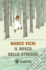 Il bosco delle streghe: Raccolta di racconti. E-book. Formato EPUB ebook