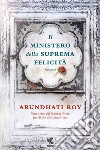 Il ministero della suprema felicità. E-book. Formato EPUB ebook di Arundhati Roy