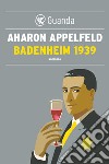 Badenheim 1939. E-book. Formato EPUB ebook