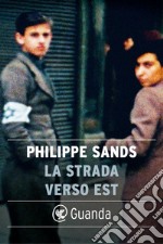 La strada verso est. E-book. Formato EPUB ebook