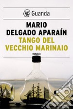 Tango del vecchio marinaio. E-book. Formato EPUB