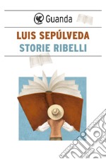 Storie ribelli. E-book. Formato EPUB ebook