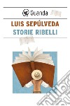 Storie ribelli. E-book. Formato PDF ebook