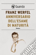 Anniversario dell'esame di maturità. E-book. Formato EPUB ebook