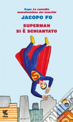 Superman si è schiantato. E-book. Formato EPUB