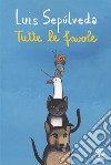 Tutte le favole. E-book. Formato EPUB ebook