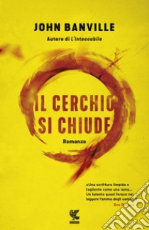 Il cerchio si chiude: I misteri di Quirke. E-book. Formato EPUB ebook di John Banville