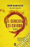 Il cerchio si chiude: I misteri di Quirke. E-book. Formato EPUB ebook