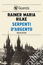 Serpenti d'argento: Racconti giovanili. E-book. Formato EPUB ebook