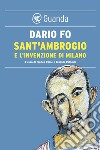 Sant'Ambrogio e l'invenzione di Milano. E-book. Formato EPUB ebook