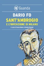 Sant'Ambrogio e l'invenzione di Milano. E-book. Formato PDF