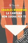 La campana non suona per te. E-book. Formato EPUB ebook