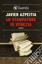 Lo stampatore di Venezia. E-book. Formato EPUB ebook