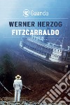 Fitzcarraldo. E-book. Formato EPUB ebook di Werner Herzog