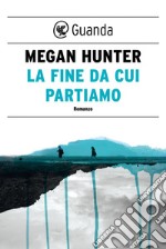 La fine da cui partiamo. E-book. Formato EPUB