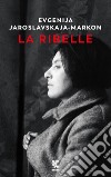 La ribelle. E-book. Formato EPUB ebook