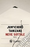 Neve sottile. E-book. Formato EPUB ebook di Jun'ichiro Tanizaki