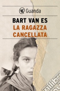 La ragazza cancellata. E-book. Formato EPUB ebook di Bart Van Es