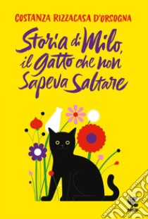 Storia di Milo, il gatto che non sapeva saltare. E-book. Formato EPUB ebook di Costanza Rizzacasa d'Orsogna