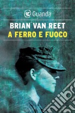 A ferro e fuoco. E-book. Formato PDF ebook