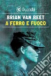 A ferro e fuoco. E-book. Formato PDF ebook