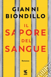 Il sapore del sangue. E-book. Formato PDF ebook di Gianni Biondillo