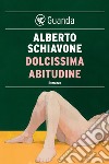 Dolcissima abitudine. E-book. Formato EPUB ebook