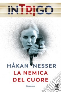 La nemica del cuore. E-book. Formato EPUB ebook di Håkan Nesser