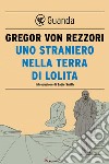 Uno straniero nella terra di Lolita. E-book. Formato EPUB ebook di Gregor Von Rezzori