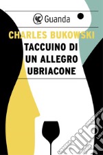 Taccuino di un allegro ubriacone. E-book. Formato PDF ebook