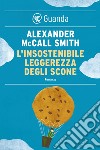 L'insostenibile leggerezza degli scone: Una storia del 44 Scotland Street. E-book. Formato EPUB ebook