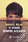 Ti starò sempre accanto. E-book. Formato PDF ebook