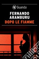 Dopo le fiamme. E-book. Formato EPUB ebook