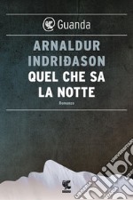 Quel che sa la notte. E-book. Formato EPUB ebook