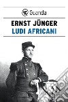 Ludi africani. E-book. Formato EPUB ebook