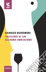 Taccuino di un allegro ubriacone ebook