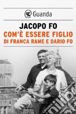 Com'è essere figlio di Franca Rame e Dario Fo. E-book. Formato EPUB ebook