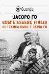 Com'è essere figlio di Franca Rame e Dario Fo. E-book. Formato PDF ebook